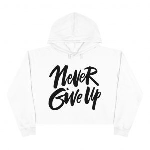 Never Give Up Crop Hoodie
